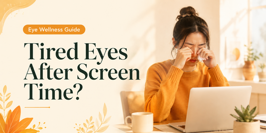 Why Your Eyes Feel Tired After Screen Time—and What to Try Instead