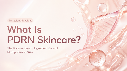 What Is PDRN Skincare? The Korean Beauty Ingredient Behind Plump, Glassy Skin